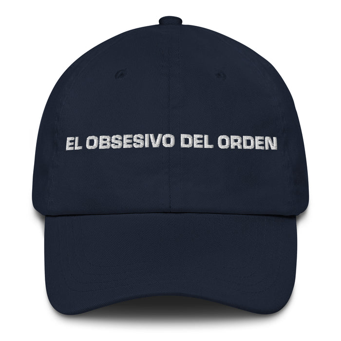 El Obsesivo Del Orden The Order Freak Mexican Spanish Pride Gift Regalo Dad Hat