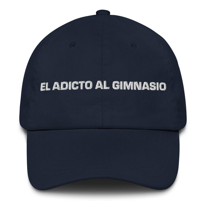 El Adicto Al Gimnasio The Gym Addict Mexican Spanish Pride Gift Regalo Dad Hat