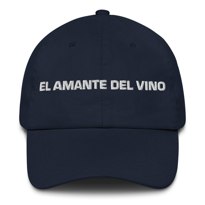 El Amante Del Vino The Wine Lover Mexican Spanish Pride Gift Regalo Dad Hat