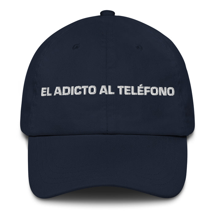 El Adicto Al Teléfono The Phone Addict Mexican Spanish Pride Gift Regalo Dad Hat