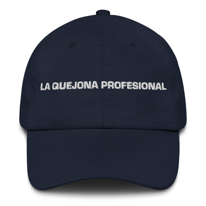 La Quejona Profesional The Professional Complainer Mexican Spanish Pride Gift Regalo Dad Hat