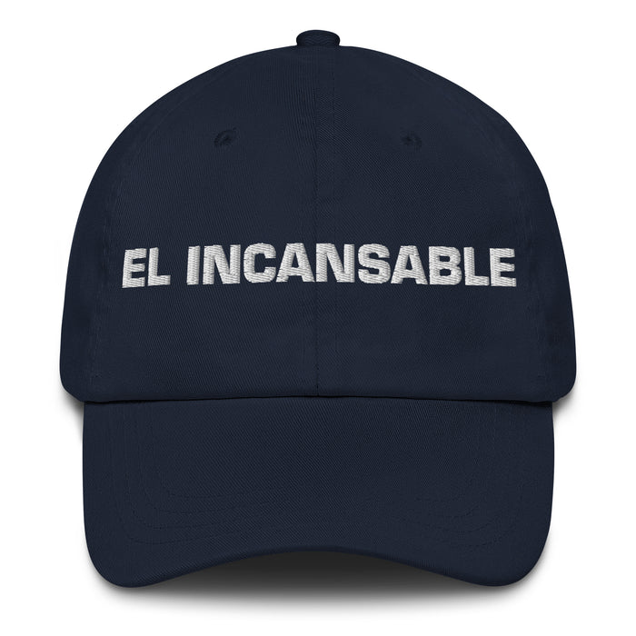 El Incansable The Tireless One Mexican Spanish Pride Gift Regalo Dad Hat