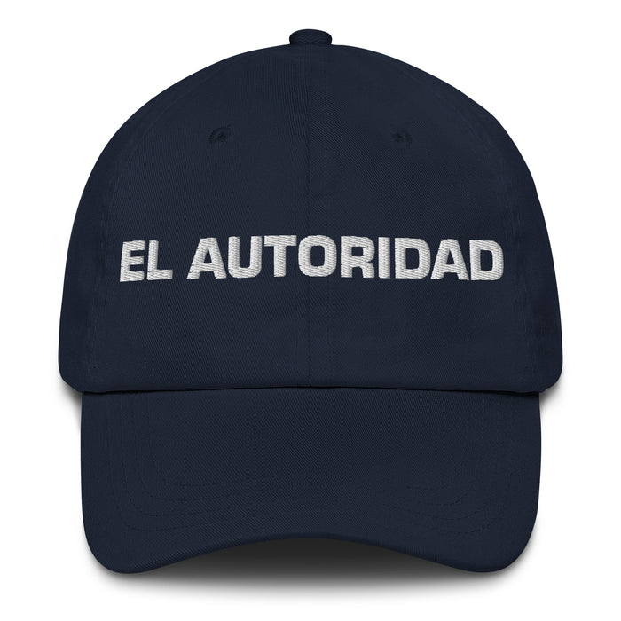 El Autoridad The Authority Mexican Spanish Pride Gift Regalo Dad Hat