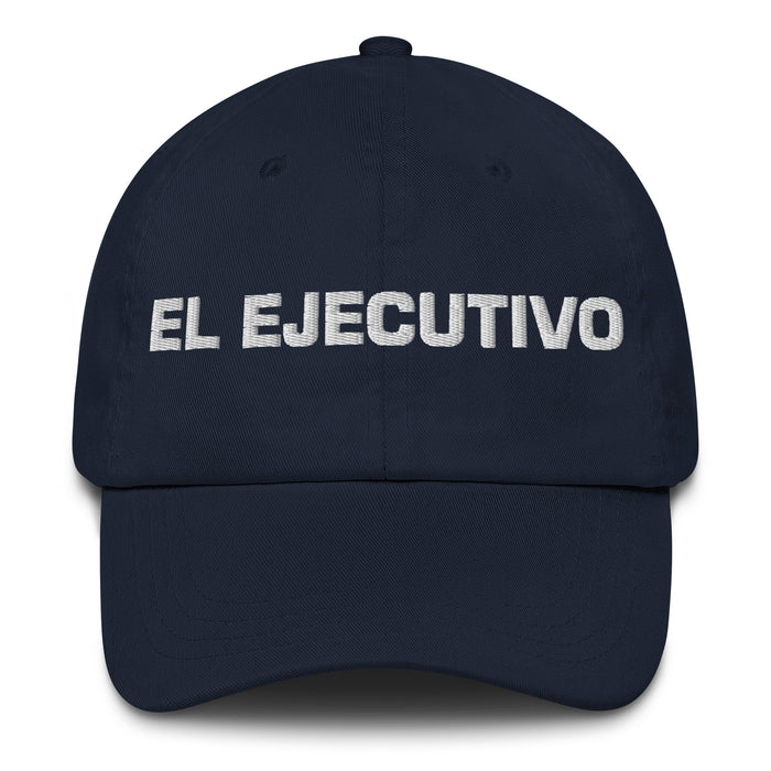 El Ejecutivo The Executive Mexican Spanish Pride Gift Regalo Dad Hat