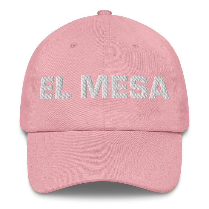 El Mesa The Mesa Resident Mexican Spanish Pride Gift Regalo Dad Hat