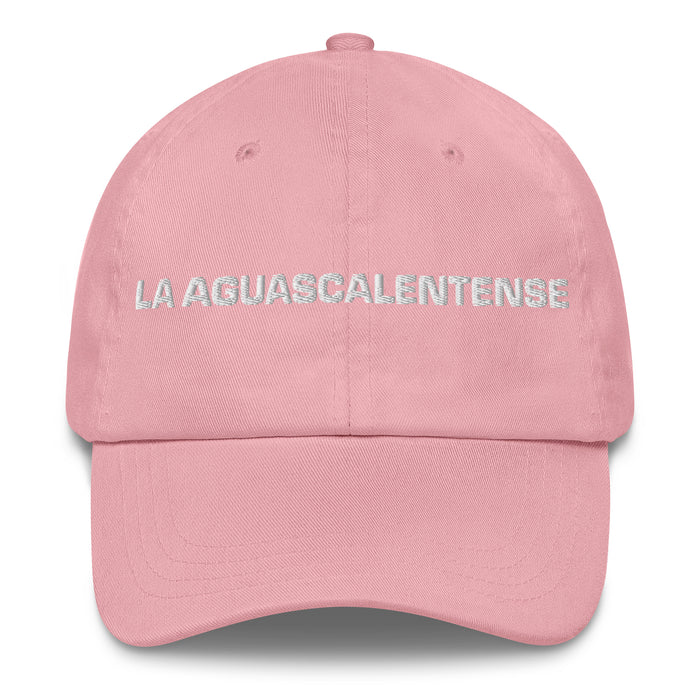 La Aguascalentense The Aguascalientes Resident Mexican Spanish Pride Gift Regalo Dad Hat