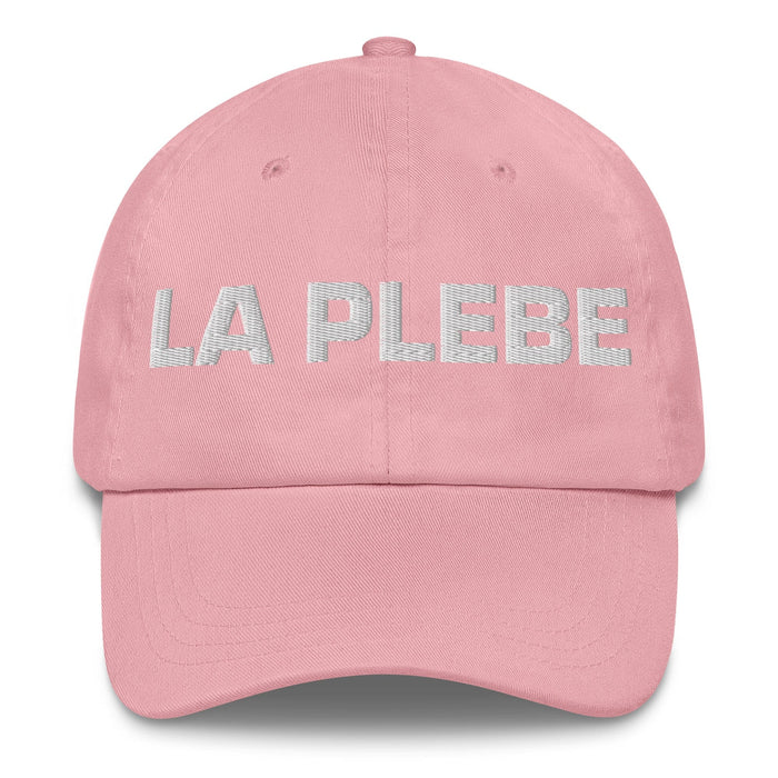 La Plebe The Commoner Mexican Spanish Pride Gift Regalo Dad Hat