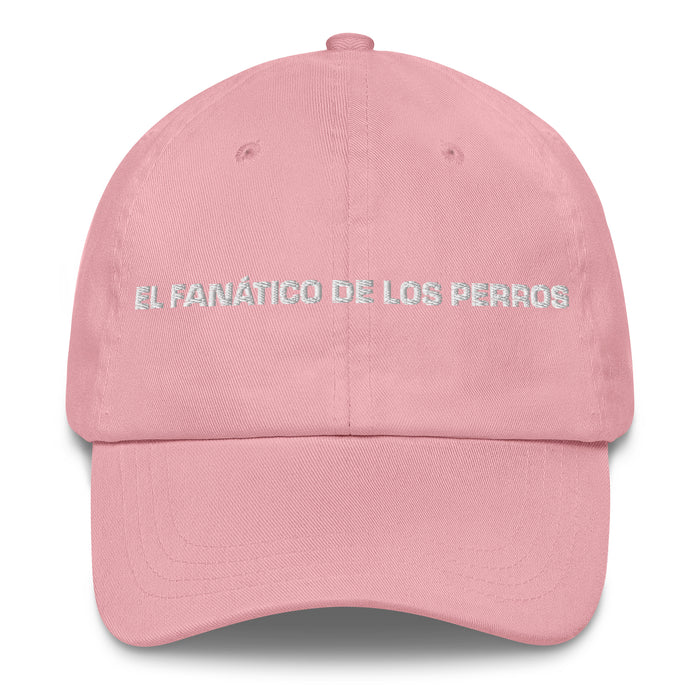 El Fanático De Los Perros The Dog Lover Mexican Spanish Pride Gift Regalo Dad Hat