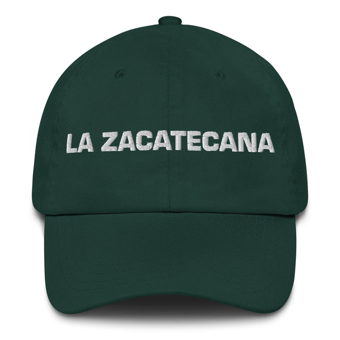 La Zacatecana The Zacatecas Resident Mexican Spanish Pride Gift Regalo Dad Hat - Mexicada