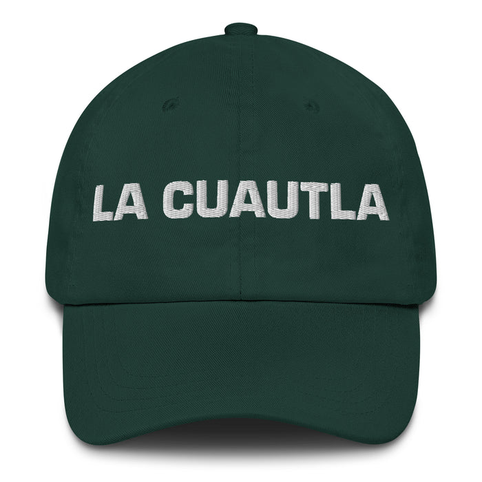 La Cuautla The Cuautla Resident Mexican Spanish Pride Gift Regalo Dad Hat