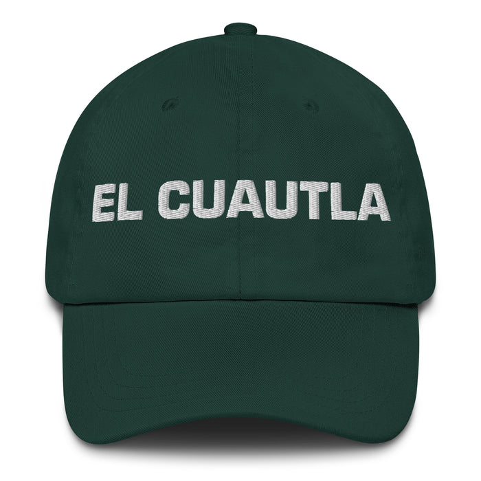 El Cuautla The Cuautla Resident Mexican Spanish Pride Gift Regalo Dad Hat