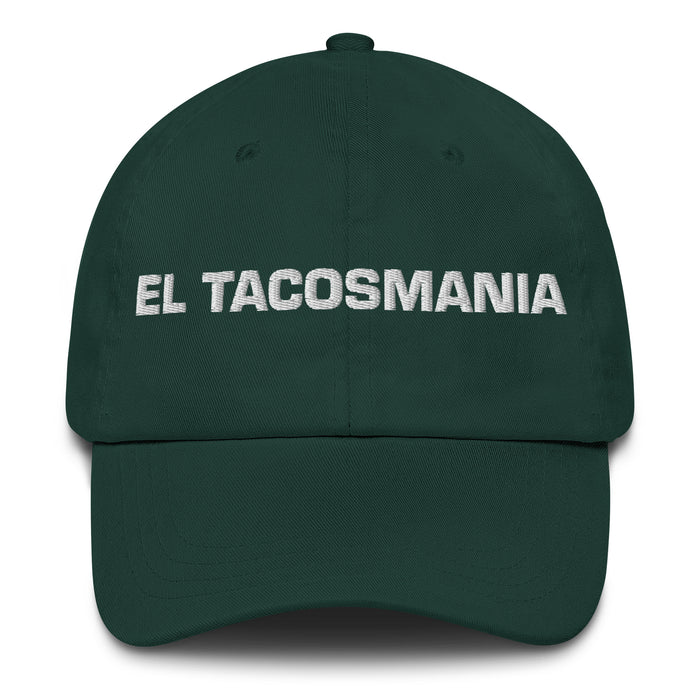 El Tacosmania The Crazy For Tacos Mexican Spanish Pride Gift Regalo Dad Hat