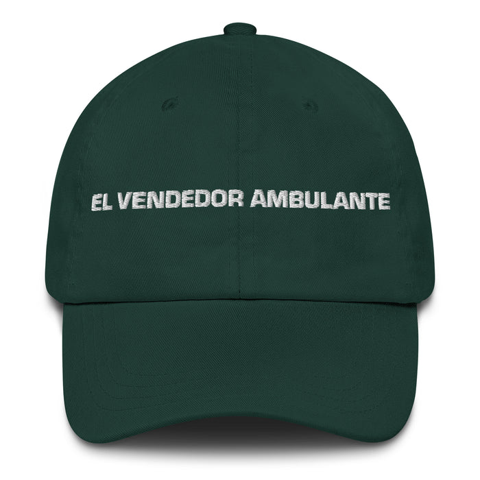 El Vendedor Ambulante The Street Vendor Mexican Spanish Pride Gift Regalo Dad Hat