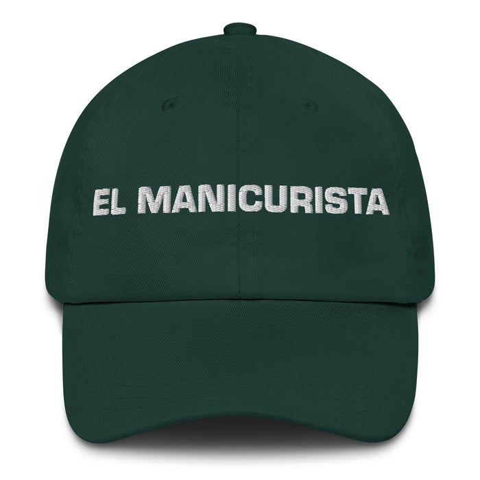 El Manicurista The Manicurist Mexican Spanish Pride Gift Regalo Dad Hat