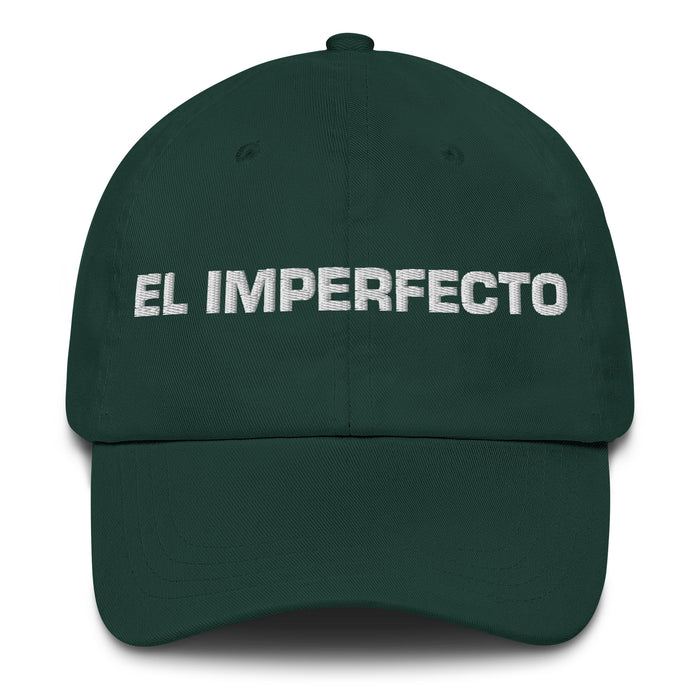 El Imperfecto The Imperfect One Mexican Spanish Pride Gift Regalo Dad Hat