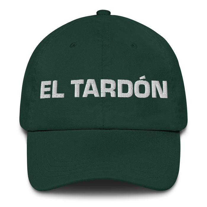 El Tardón The Latecomer Mexican Spanish Pride Gift Regalo Dad Hat