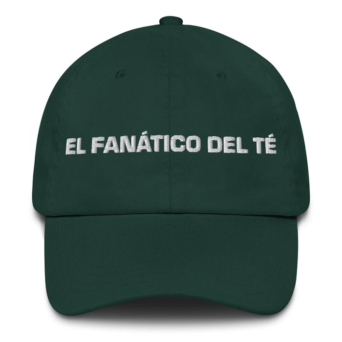 El Fanático Del Té L'amateur de thé Mexicain Espagnol Pride Cadeau Regalo Dad Hat