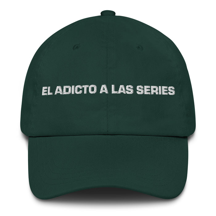 El Adicto A Las Series The Series Addict Mexican Spanish Pride Gift Regalo Dad Hat