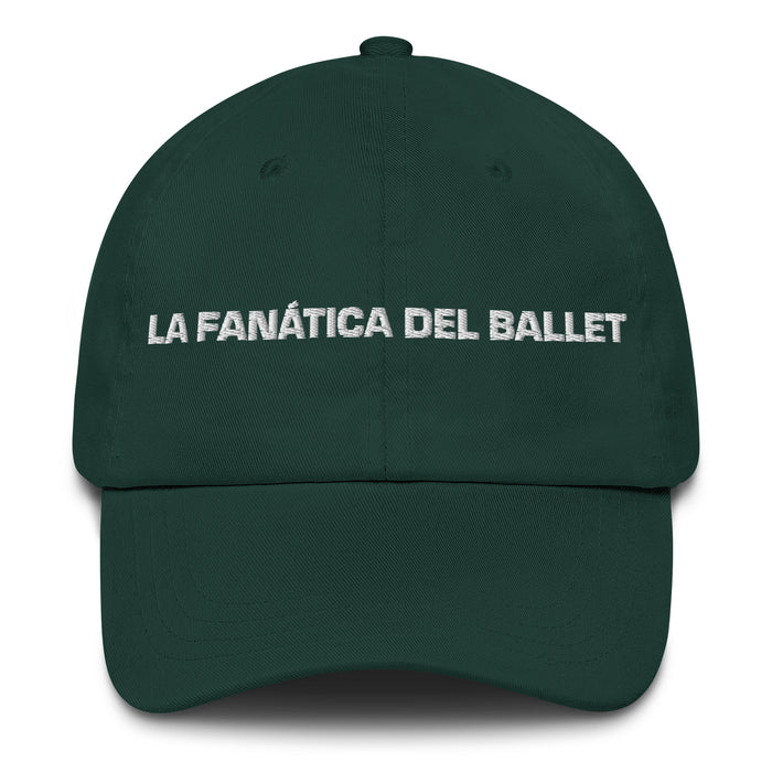 La Fanática Del Ballet The Ballet Fan Mexican Spanish Pride Gift Regalo Dad Hat