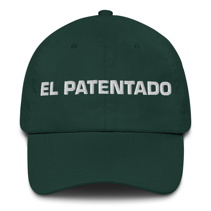 El Patentado The Patentee Mexican Spanish Pride Gift Regalo Dad Hat