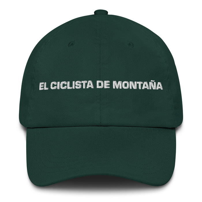 El Ciclista De Montaña The Mountain Biker Mexican Spanish Pride Gift Regalo Dad Hat