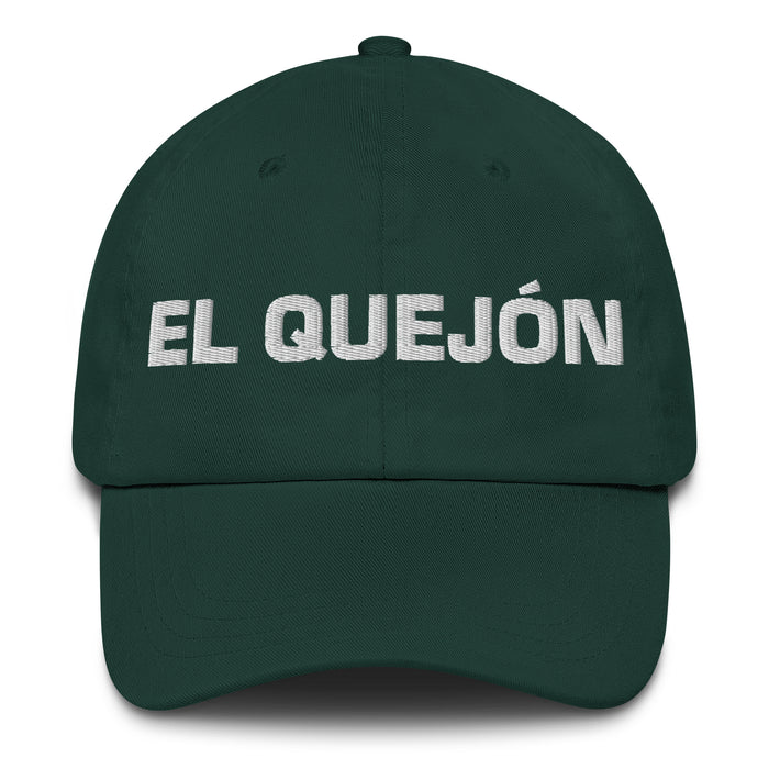 El Quejón The Complainer Mexican Spanish Pride Gift Regalo Dad Hat