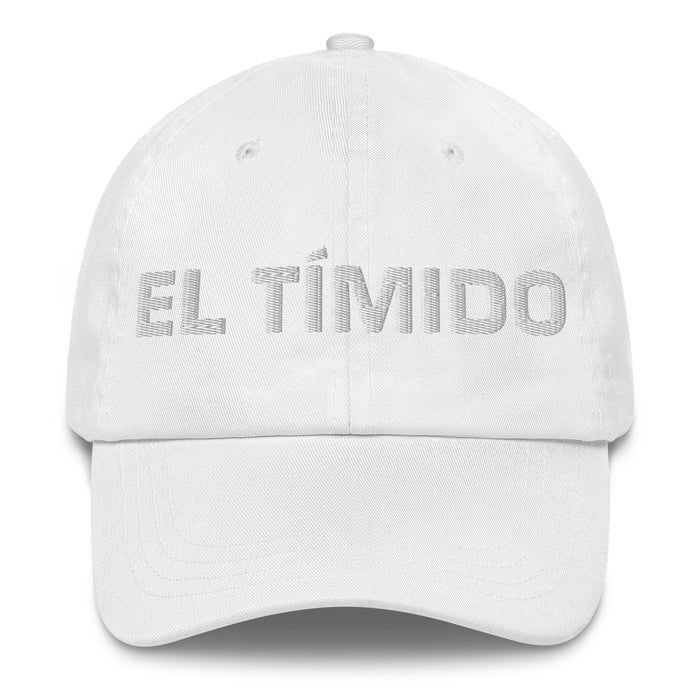 El Tímido The Shy One Mexican Spanish Pride Gift Regalo Dad Hat