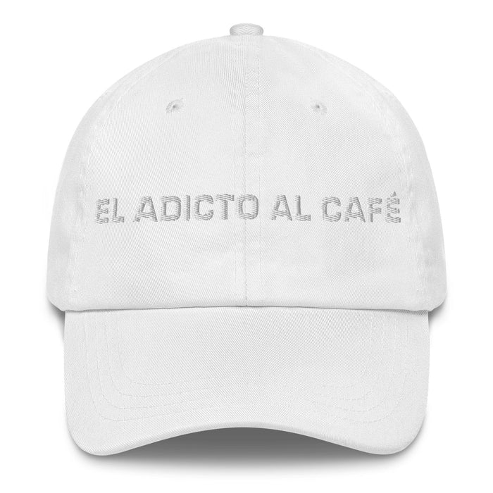 El Adicto Al Café The Coffee Addict Mexican Spanish Pride Gift Regalo Dad Hat