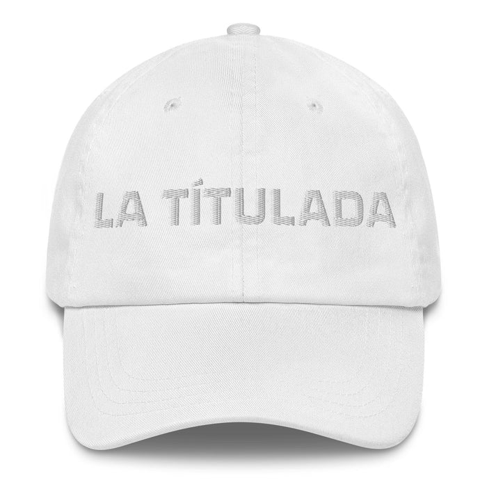 La Titulada Le titulaire du diplôme Cadeau de fierté mexicaine espagnole Regalo Dad Hat