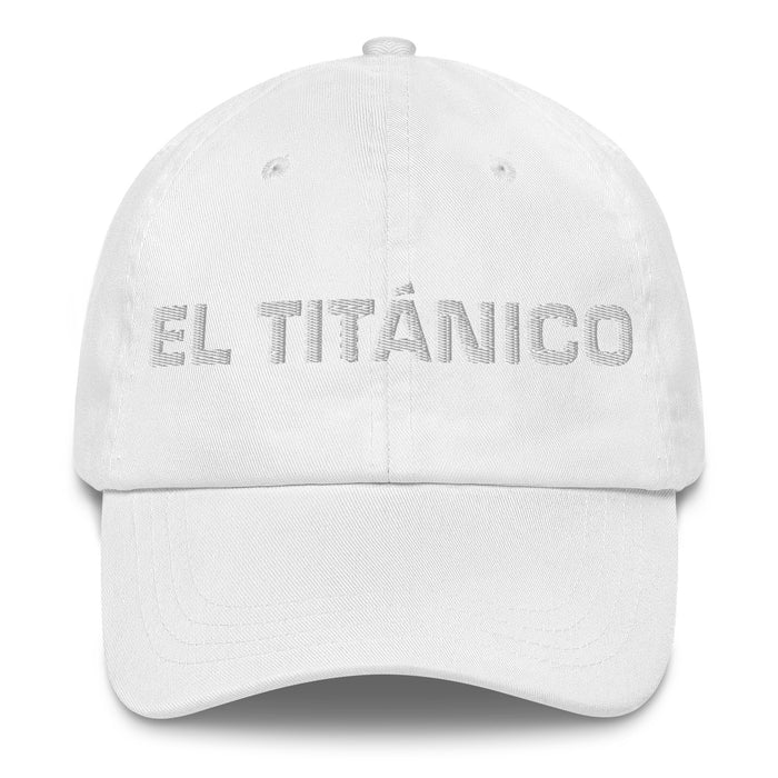 El Titánico The Titan Mexican Spanish Pride Gift Regalo Dad Hat