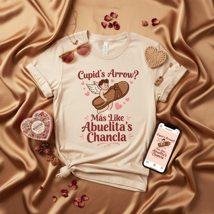 Cupid's Arrow? Más Like Abuelita's Chancla T-Shirt | Funny Hispanic Grandma Love & Discipline Tee | Spanglish Quote Valentine's Day Shirt | La Chancla Novelty Gift for Abuela, Nana, or Tia Mexicada