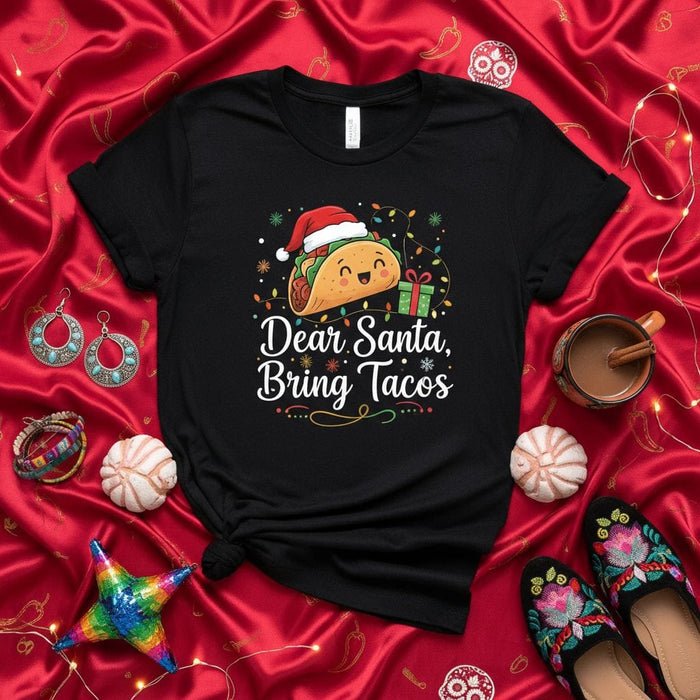 Dear Santa Bring Tacos Christmas Shirt Funny Holiday Xmas Taco Lover Gift T-Shirt Men Women Unisex Cute Kawaii Mexican Food Graphic Tee Navidad Fiesta Party Outfit Mexicada