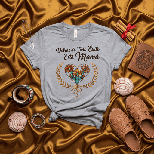 Detrás de Todo Éxito, Está Mamá Camiseta de Corazón de Flores y Nopal Regalo Día de las Madres T-Shirt Unisex Español. Mexicada