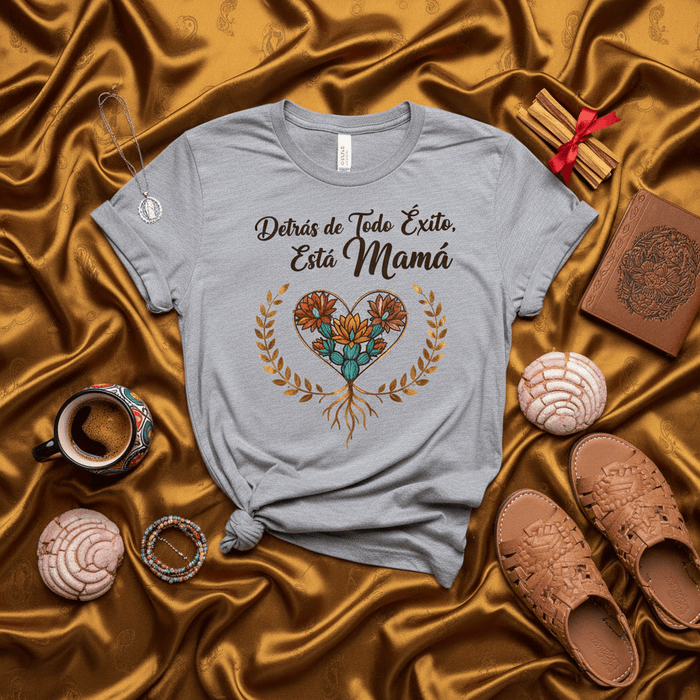Detrás de Todo Éxito, Está Mamá Camiseta de Corazón de Flores y Nopal Regalo Día de las Madres T-Shirt Unisex Español. Mexicada