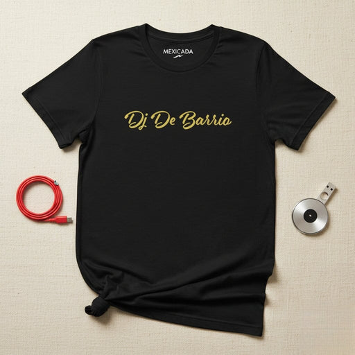 Dj De Barrio Men & Women's T-Shirt | DJ, Reggaeton, Latin Music, Party, Urban Style | D5 Mexicada