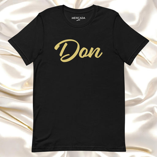 Don Men & Women's T-Shirt | D5, Strength, Power, Pride, Leadership, Confidence Mexicada XS