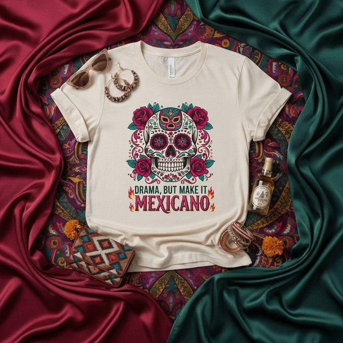 Drama, But Make It Mexicano Sugar Skull T-Shirt, Day of the Dead Shirt, Calavera Tee, Roses Graphic Tee, Dia de Muertos Apparel, Cinco de Mayo Festival Top, Unisex Mexican Heritage Gift Mexicada