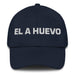 El A Huevo The Hell Yeah Mexican Spanish Pride Gift Regalo Dad Hat Mexicada Navy