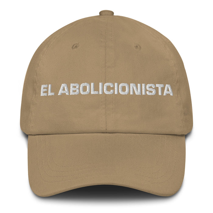 El Abolicionista The Abolitionist Mexican Spanish Pride Gift Regalo Dad Hat - Mexicada