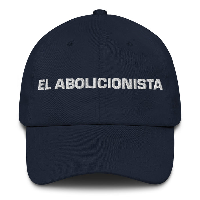 El Abolicionista The Abolitionist Mexican Spanish Pride Gift Regalo Dad Hat - Mexicada