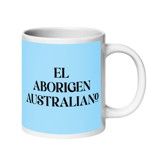 El Aborigen Australiano The Aboriginal Australian Funny Home Office Work Coffee Mug Mexican Spanish Pride Gift White Glossy Cup Sky Blue Card Mug Mexicada 20 oz