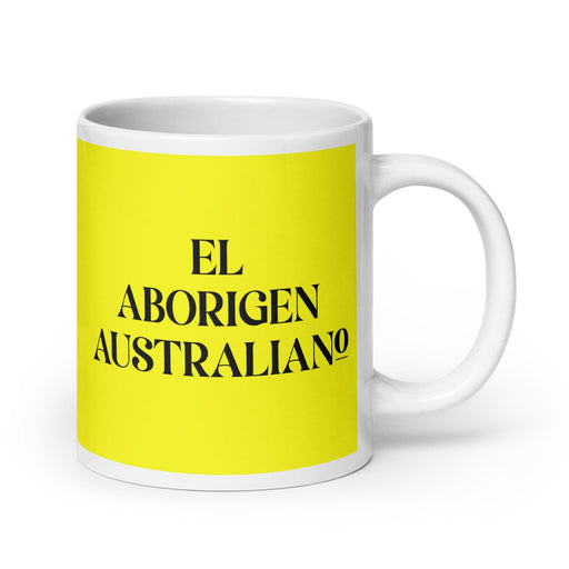 El Aborigen Australiano The Aboriginal Australian Funny Home Office Work Coffee Mug Mexican Spanish Pride Gift White Glossy Cup Yellow Card Mug Mexicada 20 oz