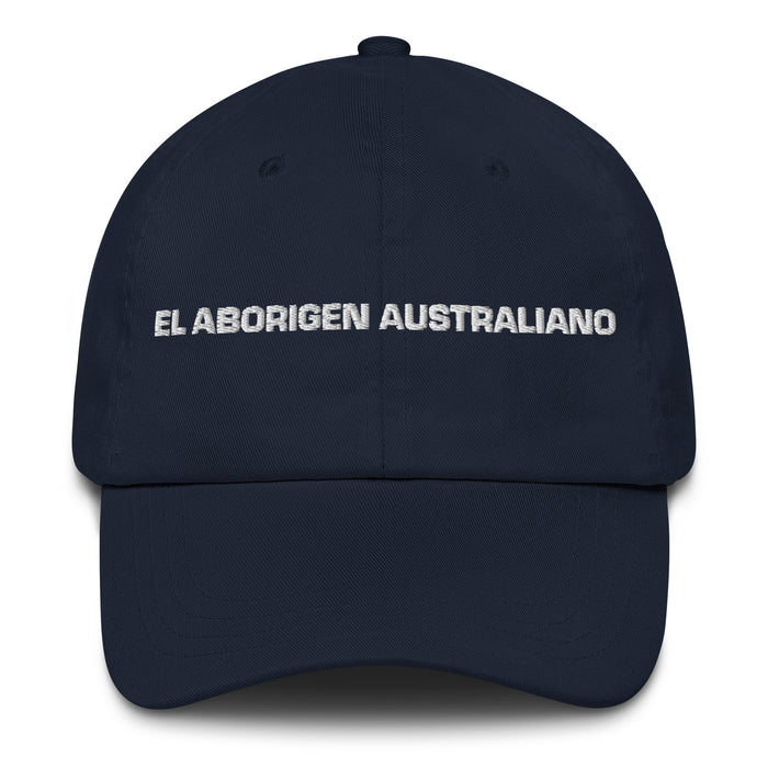 El Aborigen Australiano The Aboriginal Australian Mexican Spanish Pride Gift Regalo Dad Hat - Mexicada