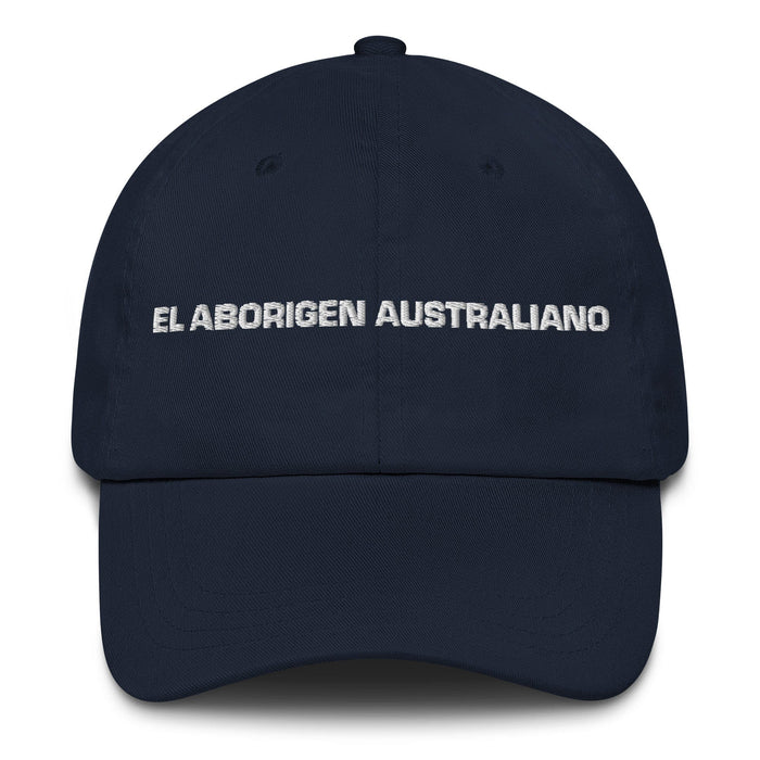 El Aborigen Australiano The Aboriginal Australian Mexican Spanish Pride Gift Regalo Dad Hat Mexicada Navy