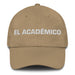 El Académico The Academic Mexican Spanish Pride Gift Regalo Dad Hat Mexicada Khaki