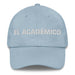 El Académico The Academic Mexican Spanish Pride Gift Regalo Dad Hat Mexicada Light Blue