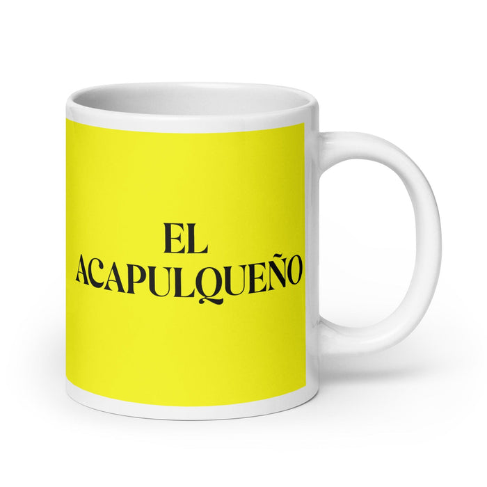 El Acapulqueño The Acapulco Resident Funny Home Office Work Coffee Mug Mexican Spanish Pride Gift White Glossy Cup Yellow Card Mug Mexicada 20 oz