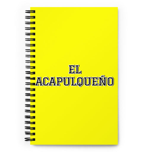 El Acapulqueño The Acapulco Resident | Yellow Spiral Notebook, 140 Dotted Sheets | Funny Gift Idea Home Office Work | Mexican Spanish Pride Gift Mexicada