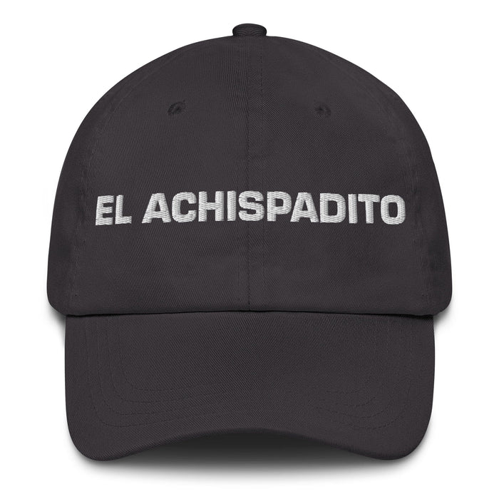 El Achispadito The Tipsy One Mexican Spanish Pride Gift Regalo Dad Hat Mexicada Dark Grey