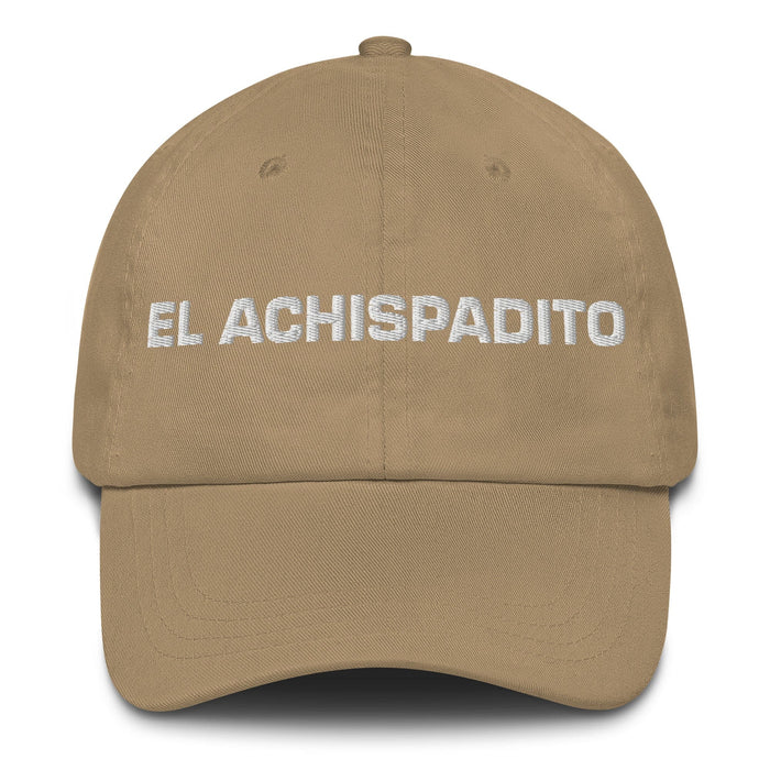 El Achispadito The Tipsy One Mexican Spanish Pride Gift Regalo Dad Hat Mexicada Khaki